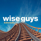 Wise Guys - Achterbahn CD1