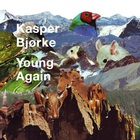 Kasper Bjorke - Young Again (EP)