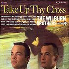 The Wilburn Brothers - Take Up Thy Cross (Vinyl)