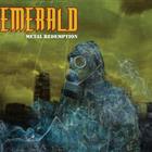 Emerald - Metal Redemption