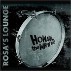 Howard & The White Boys - Rosa's Lounge