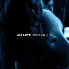 Ali Love - Moscow Girl (CDR)