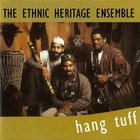 Ethnic Heritage Ensemble - Hang Tuff