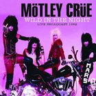 Mötley Crüe - Wild In The Night (Live Broadcast 1982)