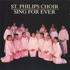 St. Philips Boy's Choir - Sing For Ever
