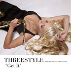 Threestyle - Get It