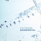 2 By Bukowski - Doom Metal (EP)