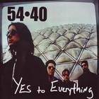54.40 - Yes To Everything