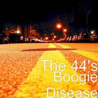 The 44's - Boogie Disease