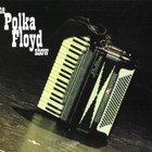 The Polka Floyd Show - The Polka Floyd Show