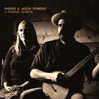 Pharis & Jason Romero - A Passing Glimpse