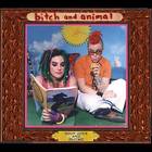 bitch and animal - Sour Juice And Rhyme