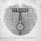 Bleed - Seven Billion Demons