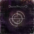 Destiny Potato - Destiny Potato
