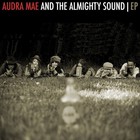 Audra Mae And The Almighty Sound (EP)
