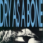 Dry As A Bone (EP)