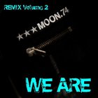 Moon.74 - We Are (Remix, Vol. 2)