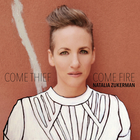 Natalia Zukerman - Come Thief, Come Fire