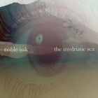 Noble Oak - The Mydriatic Sea (CDS)