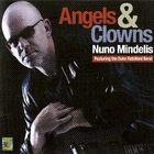 Nuno Mindelis - Angels And Clowns