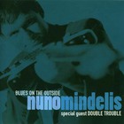 Nuno Mindelis - Blues On The Outside