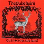 The Duke Spirit - Cuts Across The Land (Special Edition) CD1