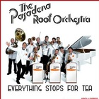 The Pasadena Roof Orchestra - Everything Stops For Tea