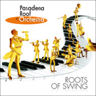 The Pasadena Roof Orchestra - Roots Of Swing