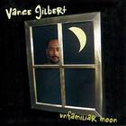 Vance Gilbert - Unfamiliar Moon
