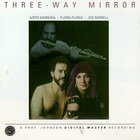 Three-Way Mirror (With Flora Purim & Joe Farrell)