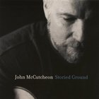 John McCutcheon - Storied Ground
