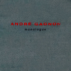 Andre Gagnon - Monologue