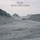 Hiatus - Music For A Film