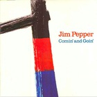Jim Pepper - Comin' And Goin' (Vinyl)