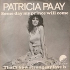 Patricia Paay - Some Day My Prince Will Come - That's How Strong My Love Is (VLS)