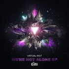 Virtual Riot - We're Not Alone (EP)