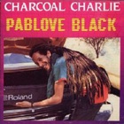 Pablove Black - Charcoal Charlie (Vinyl)