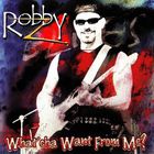 Robby Z - What'cha Want From Me