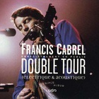 Francis Cabrel - Double Tour CD1