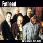 Fathead - First Class Riff-Raff