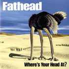 Fathead - Where's Your Head At?