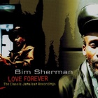Bim Sherman - Love Forever (The Classic Jamaican Recordings)