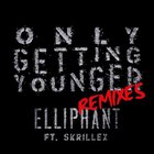 Only Getting Younger (With Skrillex) (Remixes)