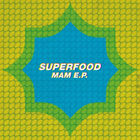 Superfood - Mam (EP)