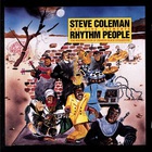 Steve Coleman & The Five Elements - Rhythm People