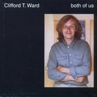 Clifford T. Ward - Both Of Us (Remastered 2003)
