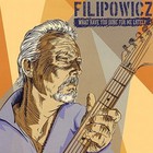 Paul Filipowicz - What Have You Done For Me Lately