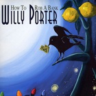 Willy Porter - How To Rob A Bank (Vinyl)