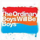 The Ordinary Boys - Boys Will Be Boys (CDS)