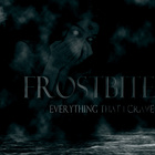 Frostbite - Everything That I Crave